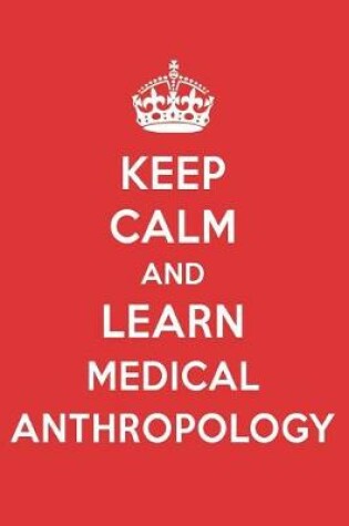 Cover of Keep Calm and Learn Medical Anthropology