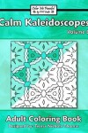 Book cover for Calm Kaleidoscopes Adult Coloring Book, Volume 8