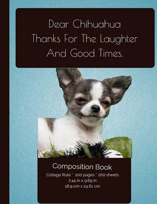 Book cover for Chihuahua Dog - Thanks For The Laughter Composition Notebook