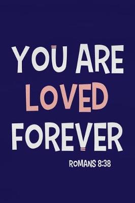 Book cover for You Are Loved Forever - Romans 8