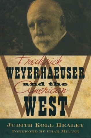 Cover of Frederick Weyerhaeuser & the American West