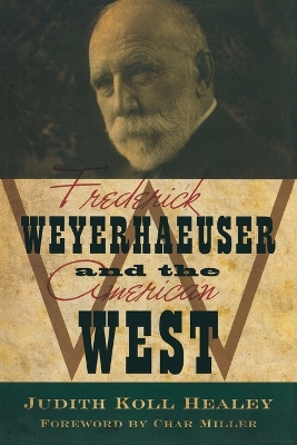 Book cover for Frederick Weyerhaeuser & the American West