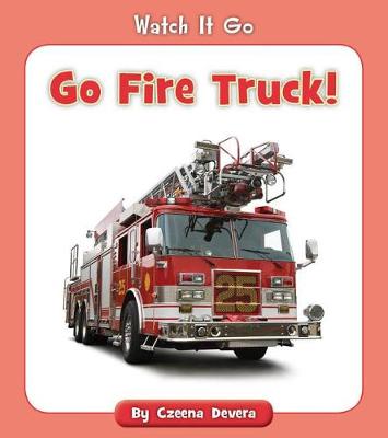 Cover of Go Fire Truck!