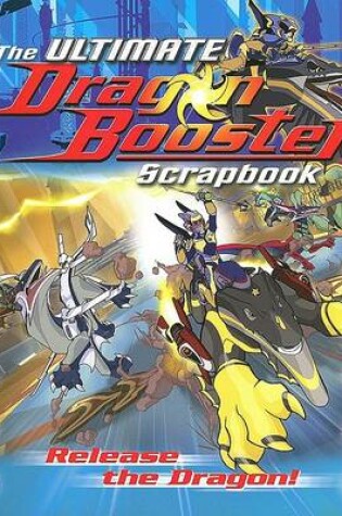 Cover of The Ultimate Dragon Booster Scrapbook