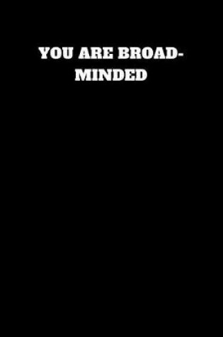 Cover of You Are Broad-Minded