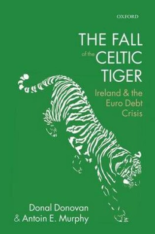 Cover of The Fall of the Celtic Tiger: Ireland and the Euro Debt Crisis