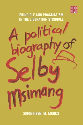 Book cover for A Political Biography of Selby Msimang