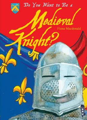 Book cover for Do You Want to Be a Medieval Knight?