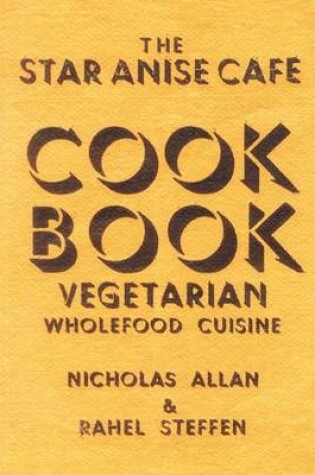 Cover of The Star Anise Cafe Cook Book