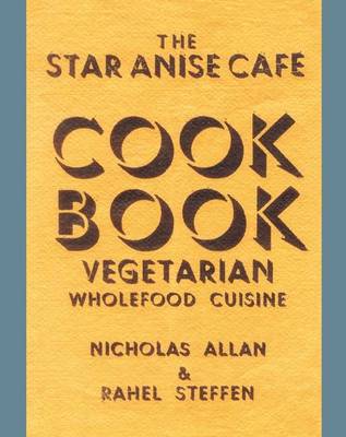 Book cover for The Star Anise Cafe Cook Book
