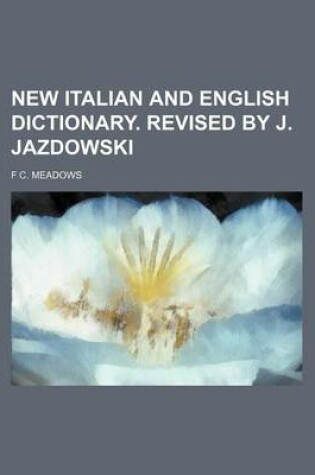 Cover of New Italian and English Dictionary. Revised by J. Jazdowski