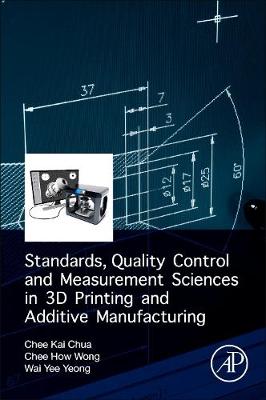 Book cover for Standards, Quality Control, and Measurement Sciences in 3D Printing and Additive Manufacturing