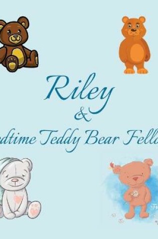 Cover of Riley & Bedtime Teddy Bear Fellows