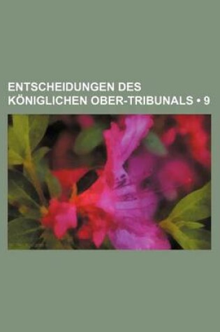 Cover of Entscheidungen Des Koniglichen Ober-Tribunals (9)