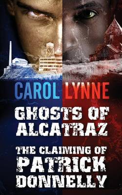 Book cover for Ghosts of Alcatraz / The Claiming of Patrick Donnelly