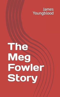 Book cover for The Meg Fowler Story