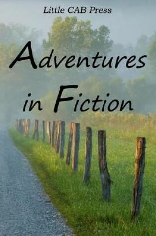 Cover of Adventures in Fiction by Little Cab Press