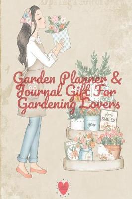 Book cover for Garden Planner & Journal Gift For Gardening Lovers