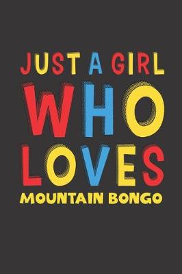 Book cover for Just A Girl Who Loves Mountain Bongo