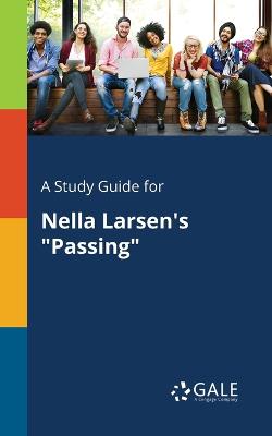 Book cover for A Study Guide for Nella Larsen's Passing