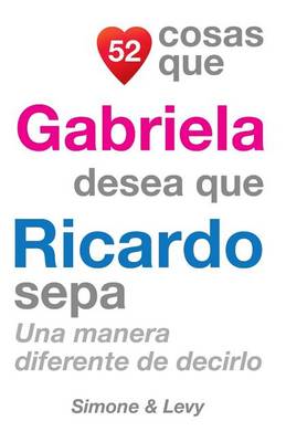 Book cover for 52 Cosas Que Gabriela Desea Que Ricardo Sepa