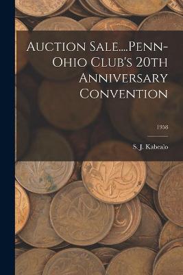 Book cover for Auction Sale....Penn-Ohio Club's 20th Anniversary Convention; 1958