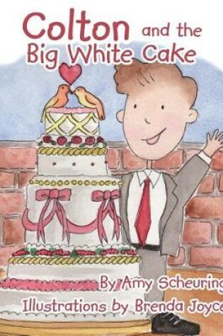 Cover of Colton and the Big White Cake