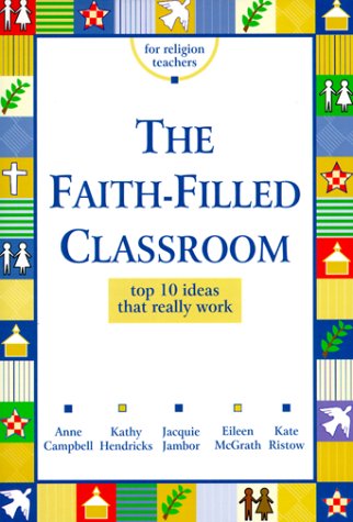 Book cover for The Faith-filled Classroom