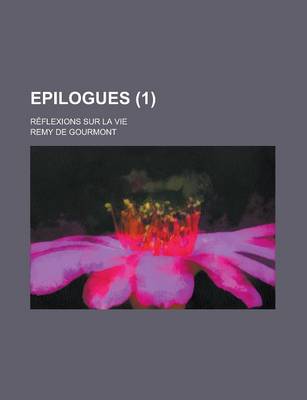 Book cover for Epilogues (1); Reflexions Sur La Vie