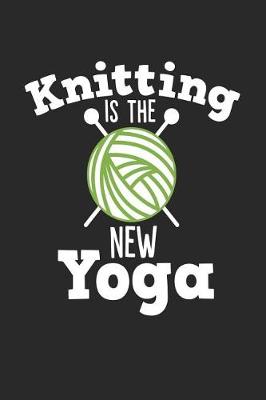 Book cover for Knitting Is the New Yoga