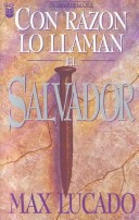 Book cover for Con Razon Lo Llamen el Salvador