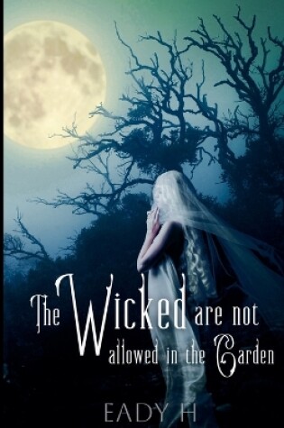 Cover of The Wicked are not Allowed in the Garden