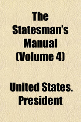 Book cover for The Statesman's Manual (Volume 4)