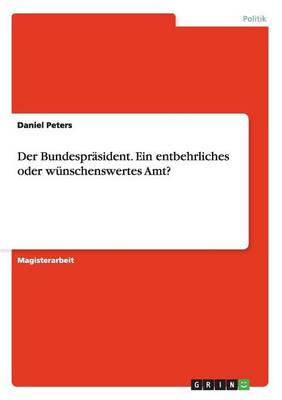 Book cover for Der Bundesprasident. Ein Entbehrliches Oder Wunschenswertes Amt?