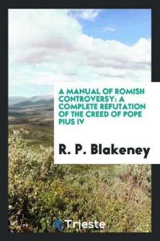 Cover of A Manual of Romish Controversy