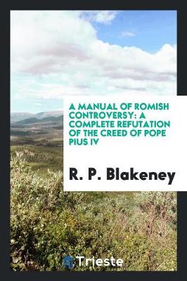 Book cover for A Manual of Romish Controversy