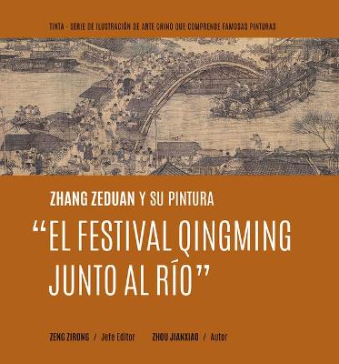 Cover of Zhang Zeduan Y Su Pintura "El Festival Qingming Junto Al Río" (Spanish Edition)