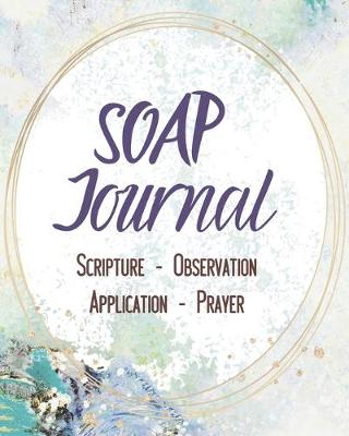 Book cover for SOAP Journal-Easy & Simple Guide to Scripture Journaling-Bible Study Workbook 100 pages Book 24