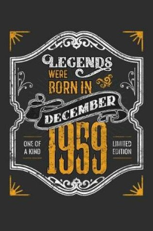 Cover of Legends Were Born in December 1959 One Of A Kind Limited Edition