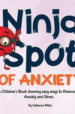 Cover of Ninja Spot of Anxiety