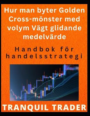 Book cover for Hur man byter Golden Cross-mönster med volym Vägt glidande medelvärde