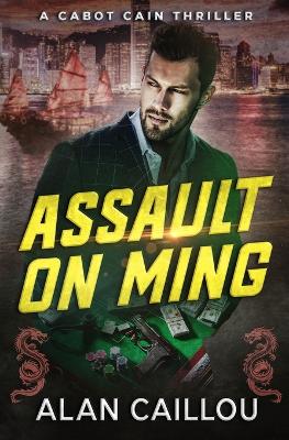Cover of Assault on Ming - A Cabot Cain Thriller (Book 2)