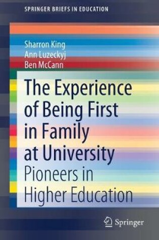 Cover of The Experience of Being First in Family at University