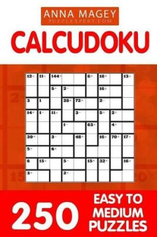 Cover of 250 Easy to Medium Calcudoku Puzzles 9x9