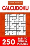 Book cover for 250 Easy to Medium Calcudoku Puzzles 9x9