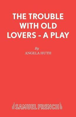 Cover of The Trouble with Old Lovers