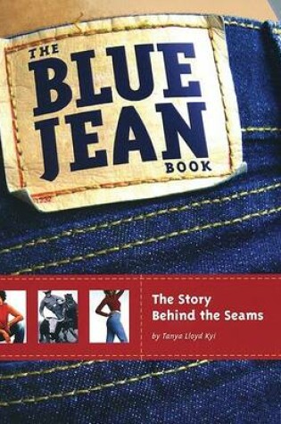 Cover of The Blue Jeans Book: The Story Behind the Seams