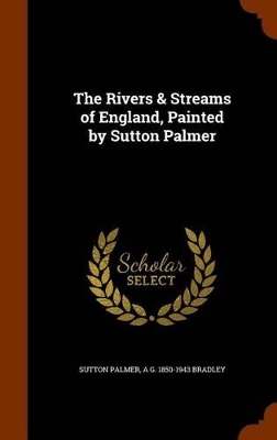 Book cover for The Rivers & Streams of England, Painted by Sutton Palmer