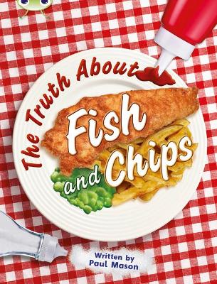 Cover of Bug Club Independent Non Fiction Year Two Gold A The Truth About Fish and Chips