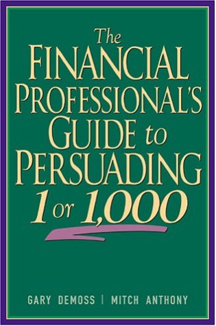 Book cover for Financial Professional's Guide to Persuading 1 or 1,000